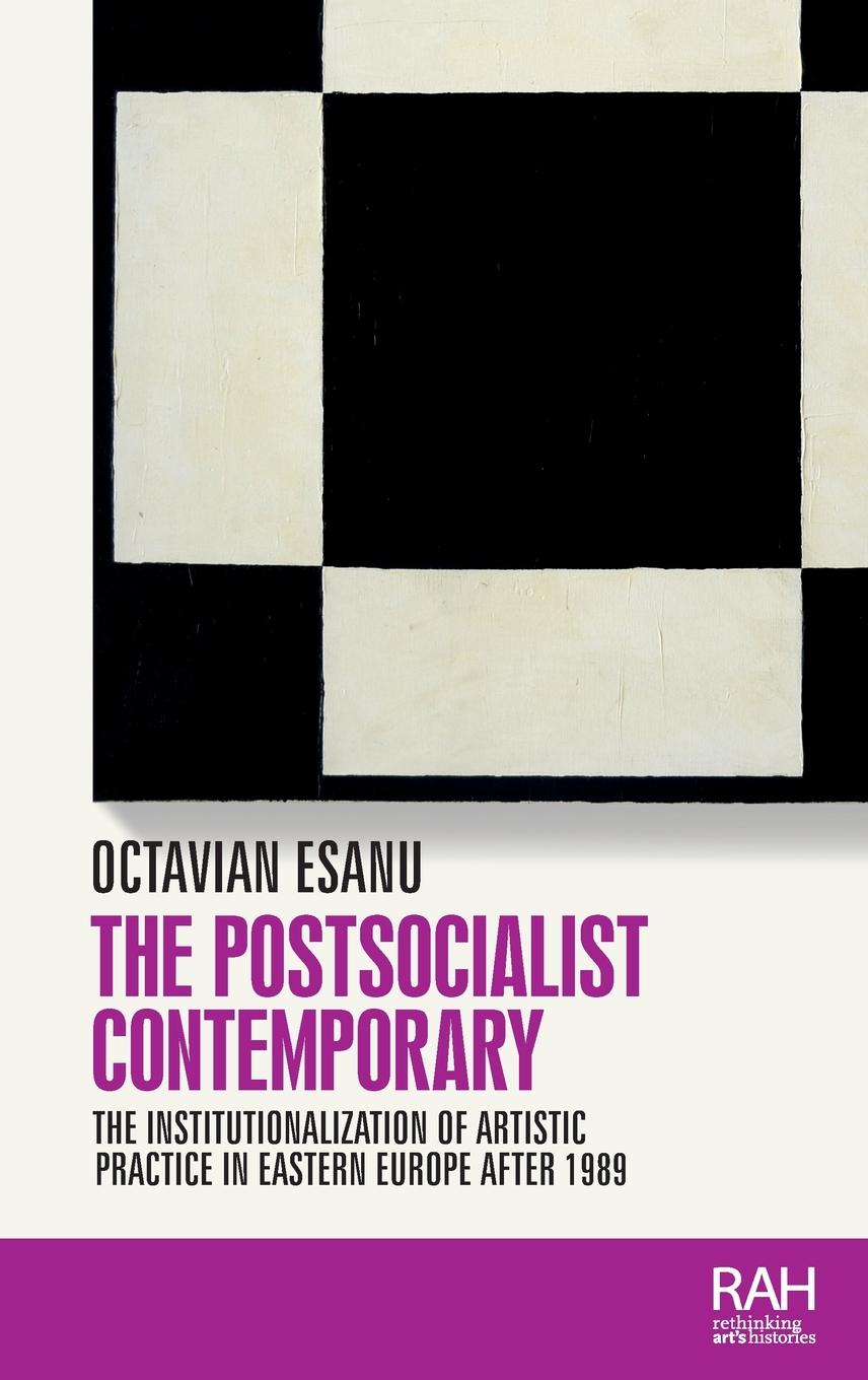 Cover: 9781526158000 | The postsocialist contemporary | Octavian Esanu | Buch | Englisch