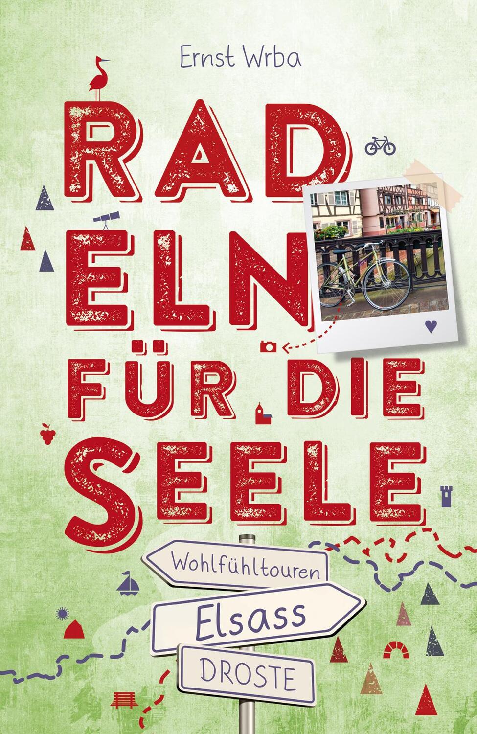 Cover: 9783770022953 | Elsass. Radeln für die Seele | Wohlfühltouren | Ernst Wrba | Buch