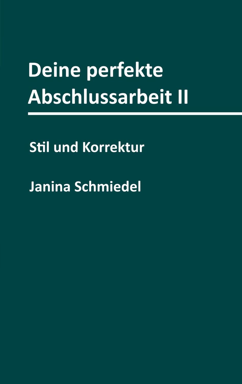 Cover: 9783756228140 | Deine perfekte Abschlussarbeit II | Stil und Korrektur | Schmiedel