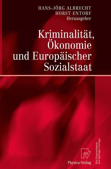 Cover: 9783642632594 | Kriminalität, Ökonomie und Europäischer Sozialstaat | Entorf (u. a.)