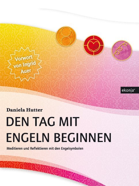 Cover: 9783950215175 | Den Tag mit Engeln beginnen | Daniela Hutter | Taschenbuch | Deutsch