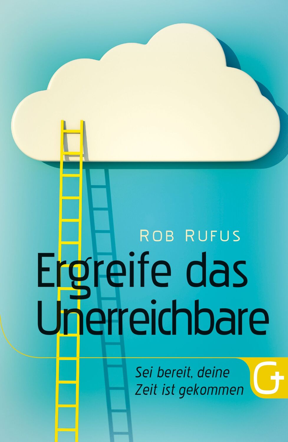 Cover: 9783943597301 | Ergreife das Unerreichbare | Sei bereit, deine Zeit ist gekommen