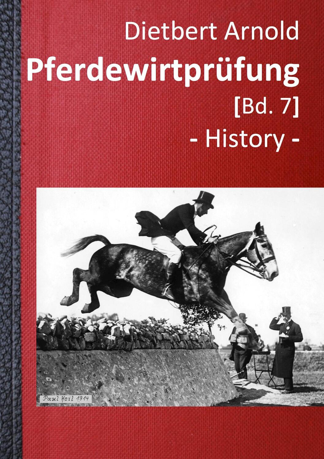 Cover: 9783732240470 | Pferdewirtprüfung [Bd. 7]. Bd.7 | -History- | Dietbert Arnold | Buch