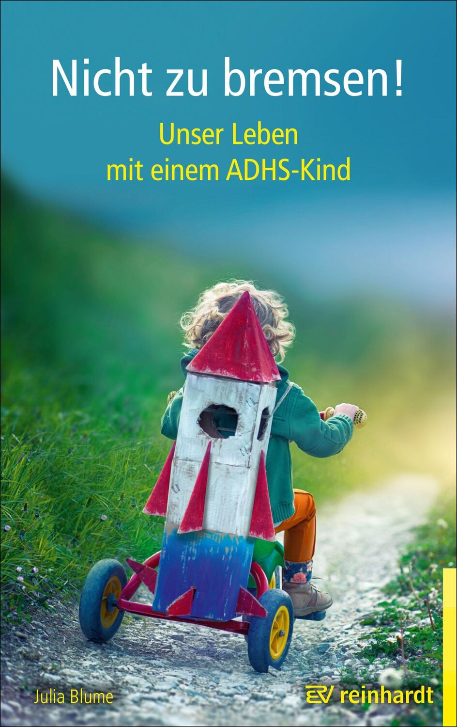 Cover: 9783497028559 | Nicht zu bremsen! | Unser Leben mit einem ADHS-Kind | Julia Blume