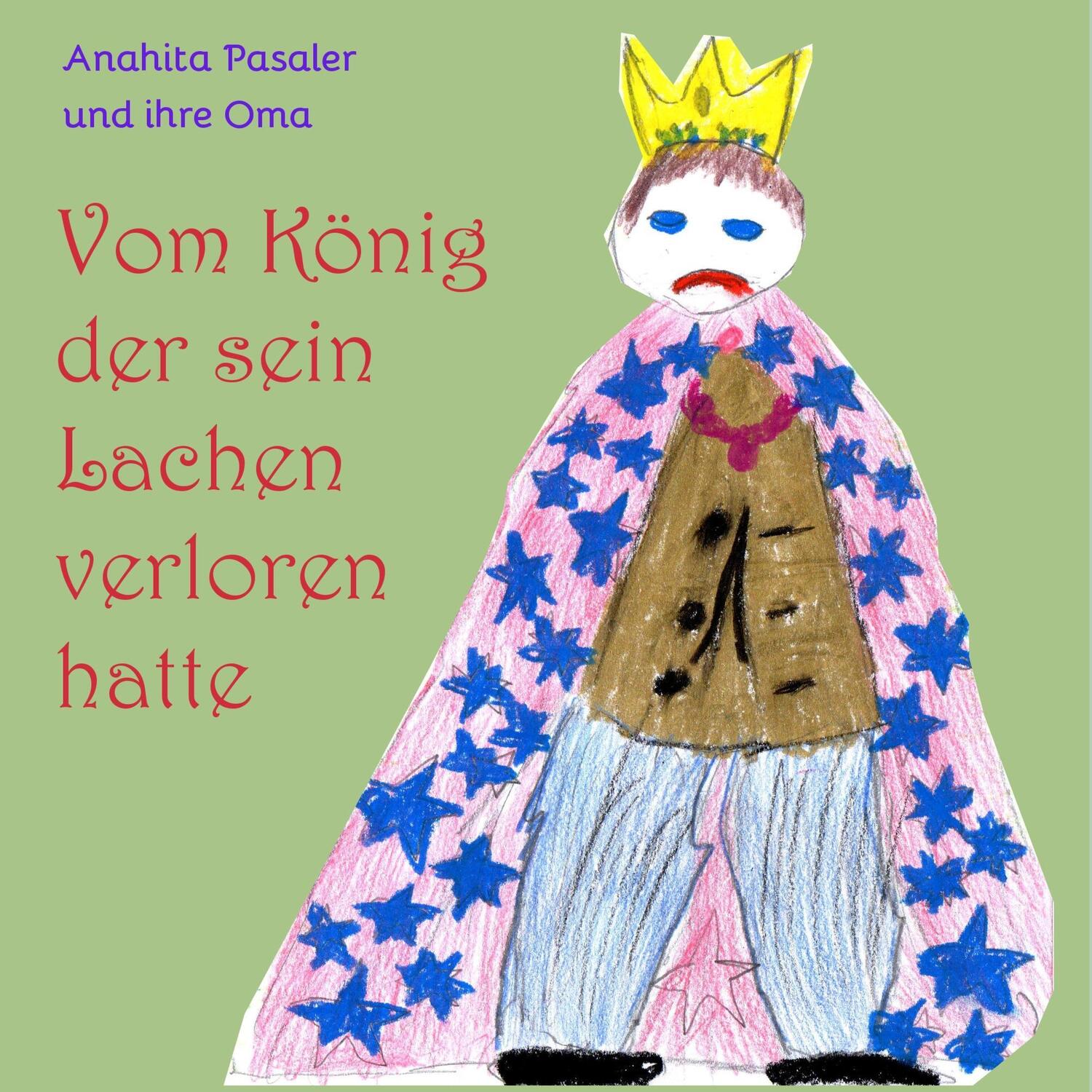 Cover: 9783744835589 | Vom König, der sein Lachen verloren hatte | Anahita Pasalar | Buch