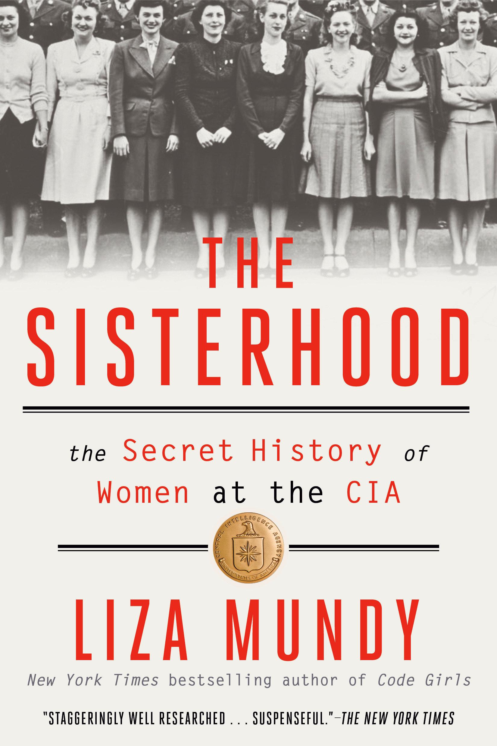 Cover: 9780593238196 | The Sisterhood | The Secret History of Women at the CIA | Liza Mundy