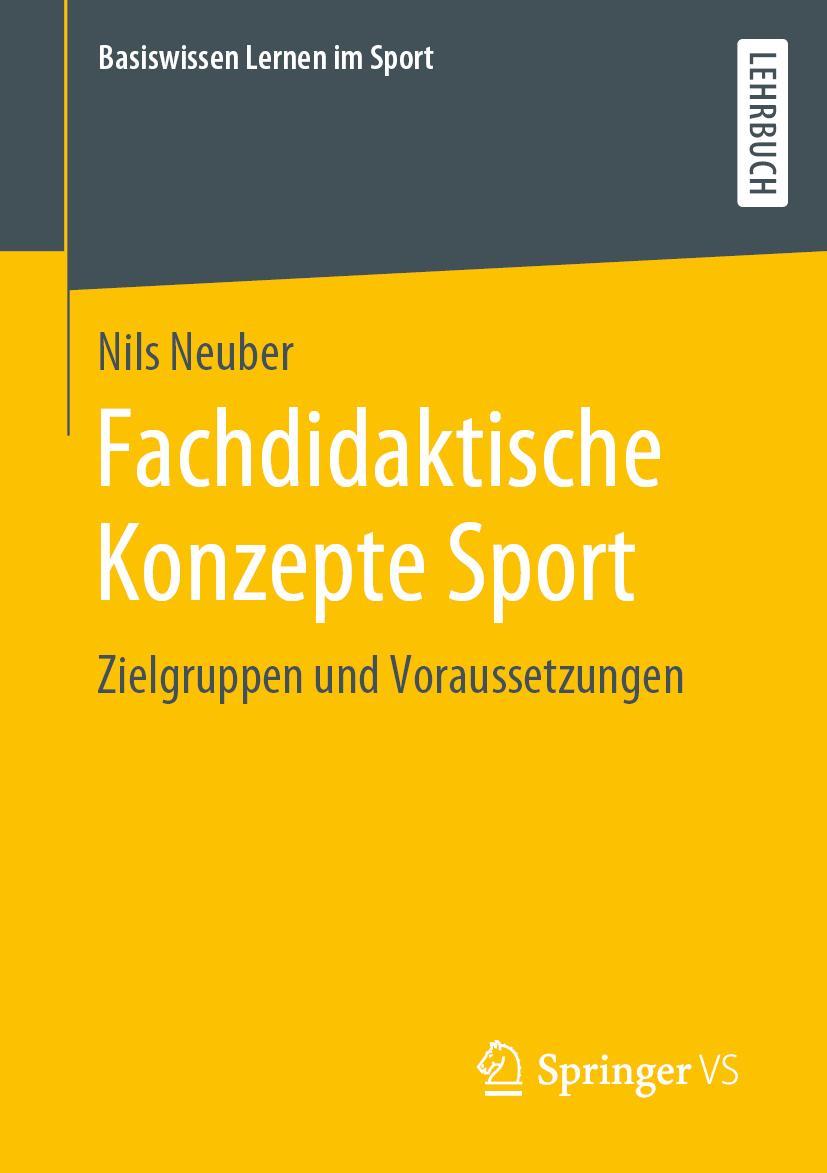 Cover: 9783658284633 | Fachdidaktische Konzepte Sport | Zielgruppen und Voraussetzungen | vi