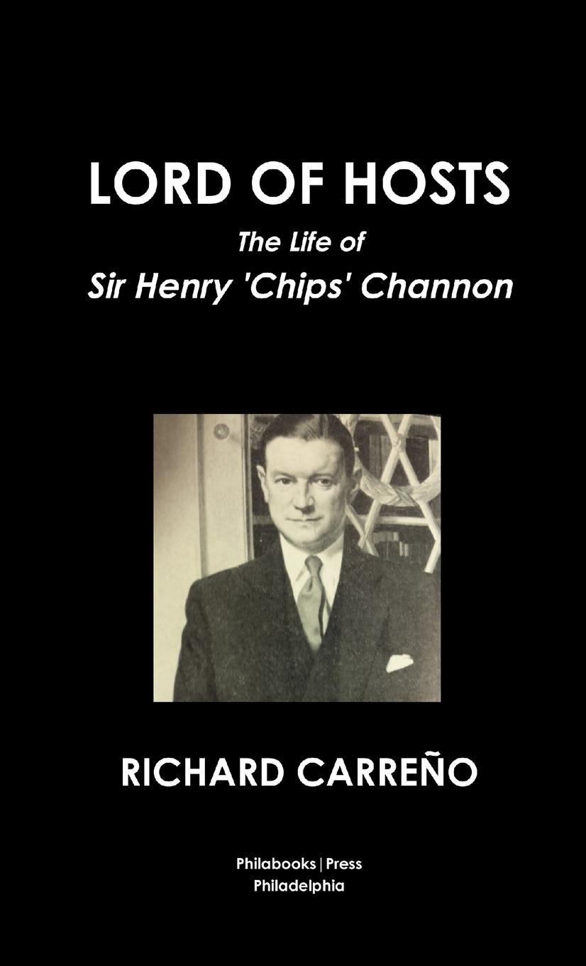 Cover: 9781329807457 | LORD OF HOSTS THE LIFE OF SIR HENRY 'CHIPS' CHANNON | Richard Carreño