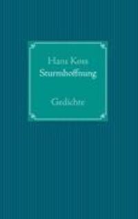 Cover: 9783844825640 | Sturmhoffnung | Gedichte | Hans Koss | Taschenbuch | Paperback | 76 S.