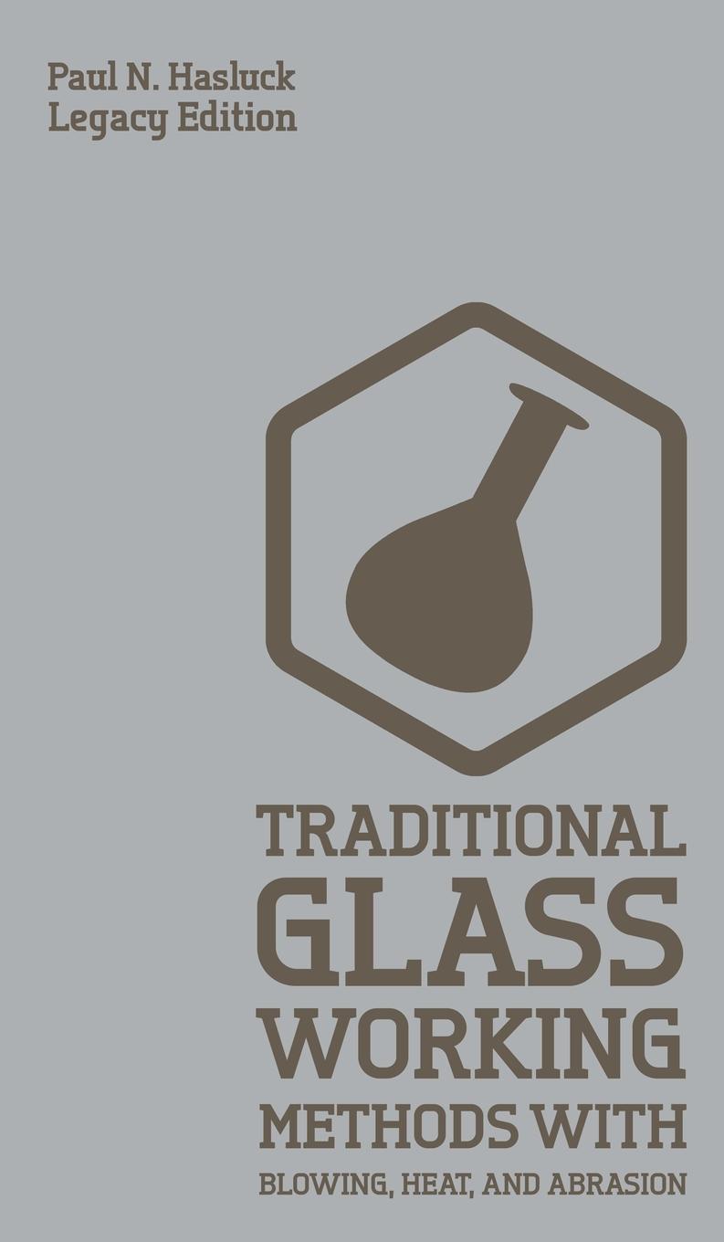 Cover: 9781643890708 | Traditional Glass Working Methods With Blowing, Heat, And Abrasion...