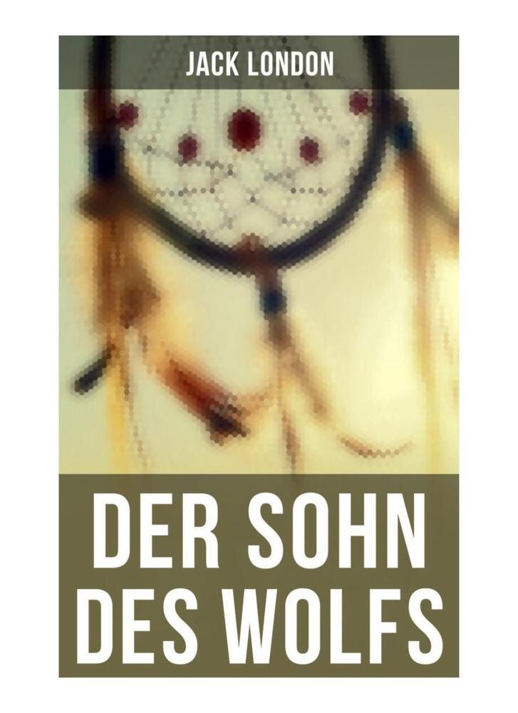 Cover: 9788027262151 | Der Sohn des Wolfs | Jack London | Taschenbuch | 92 S. | Deutsch