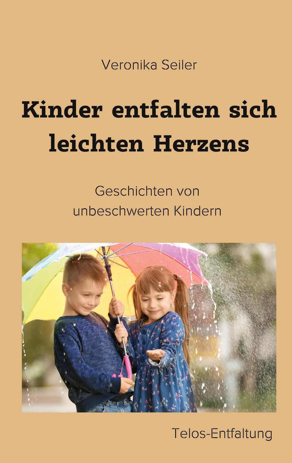 Cover: 9783759796691 | Kinder entfalten sich leichten Herzens | Veronika Seiler | Taschenbuch