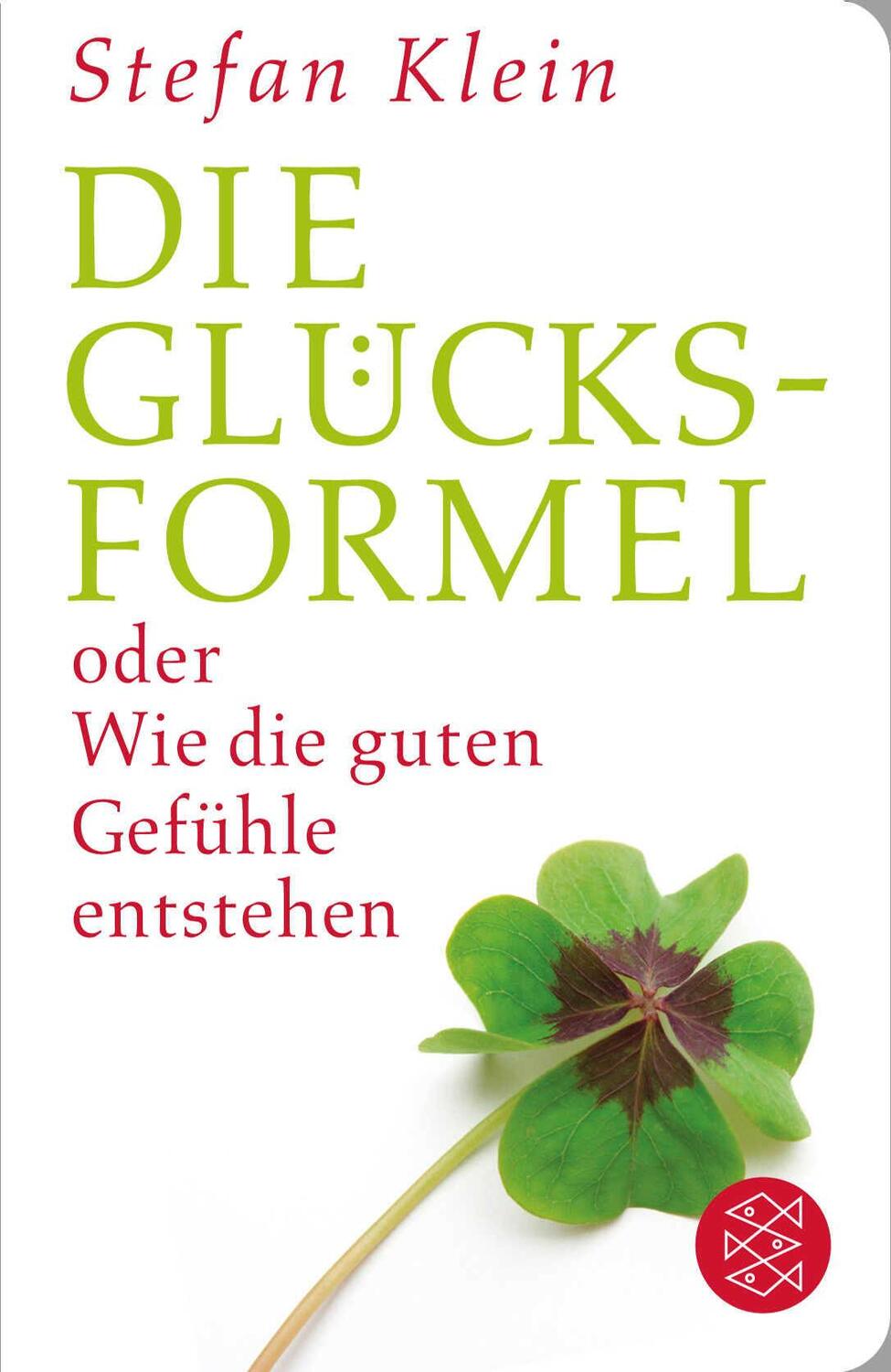 Cover: 9783596513079 | Die Glücksformel | oder Wie die guten Gefühle entstehen | Stefan Klein