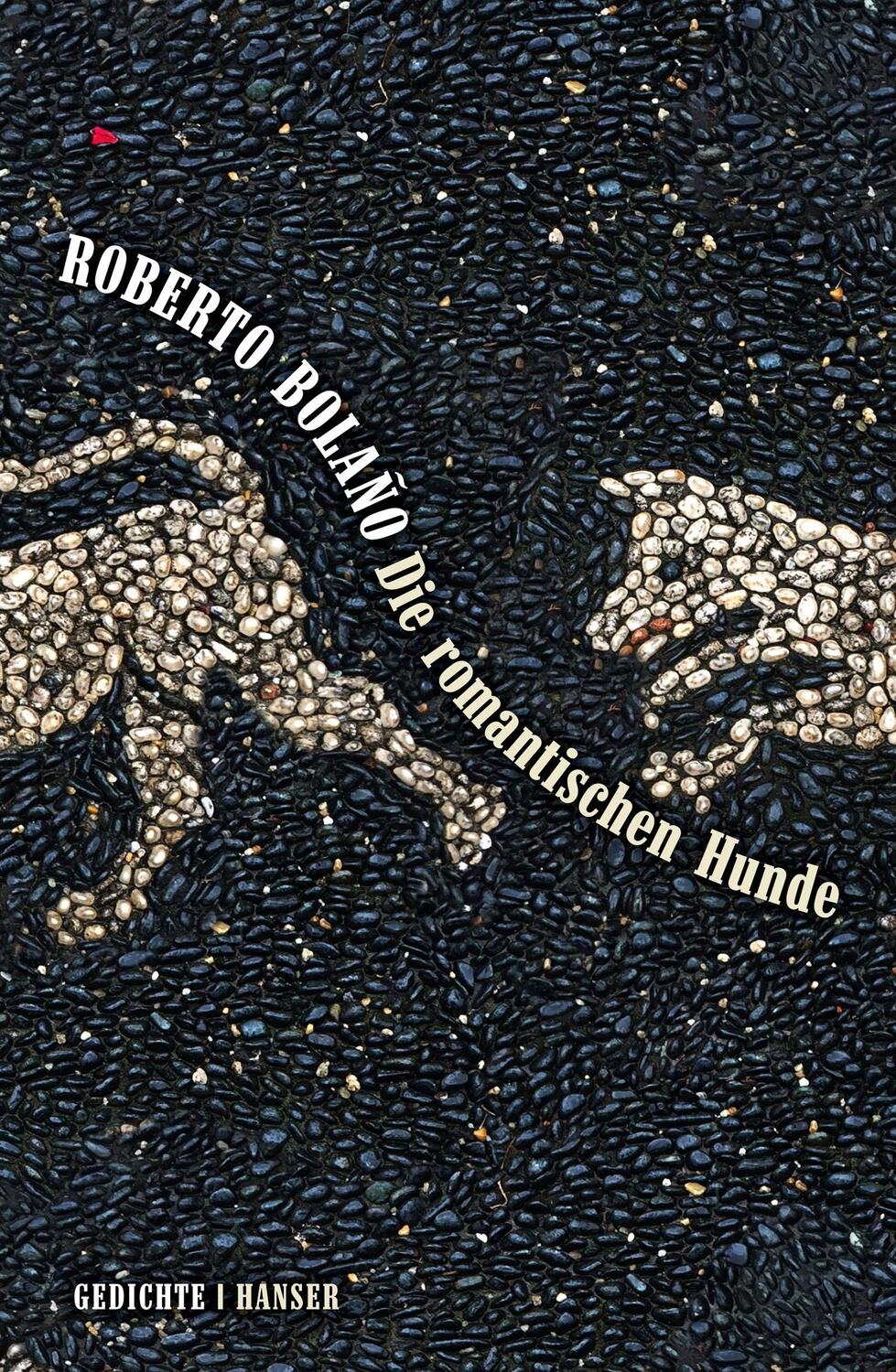 Cover: 9783446244665 | Die romantischen Hunde | Gedichte | Roberto Bolaño | Buch | 176 S.