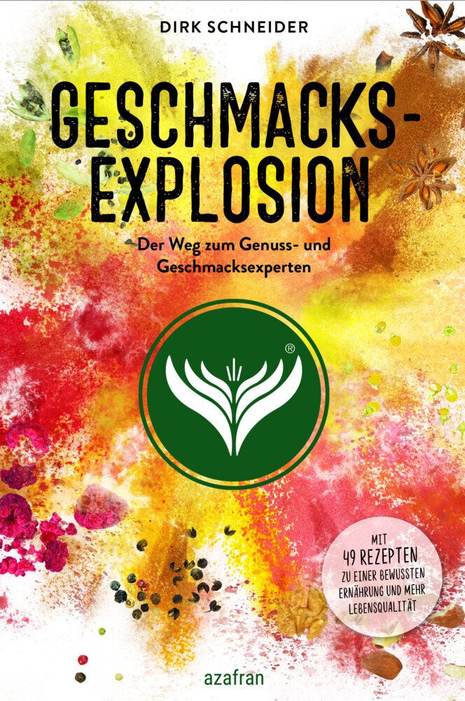 Cover: 9783000701566 | Geschmacksexplosion - Der Weg zum Genuss- und Geschmacksexperten