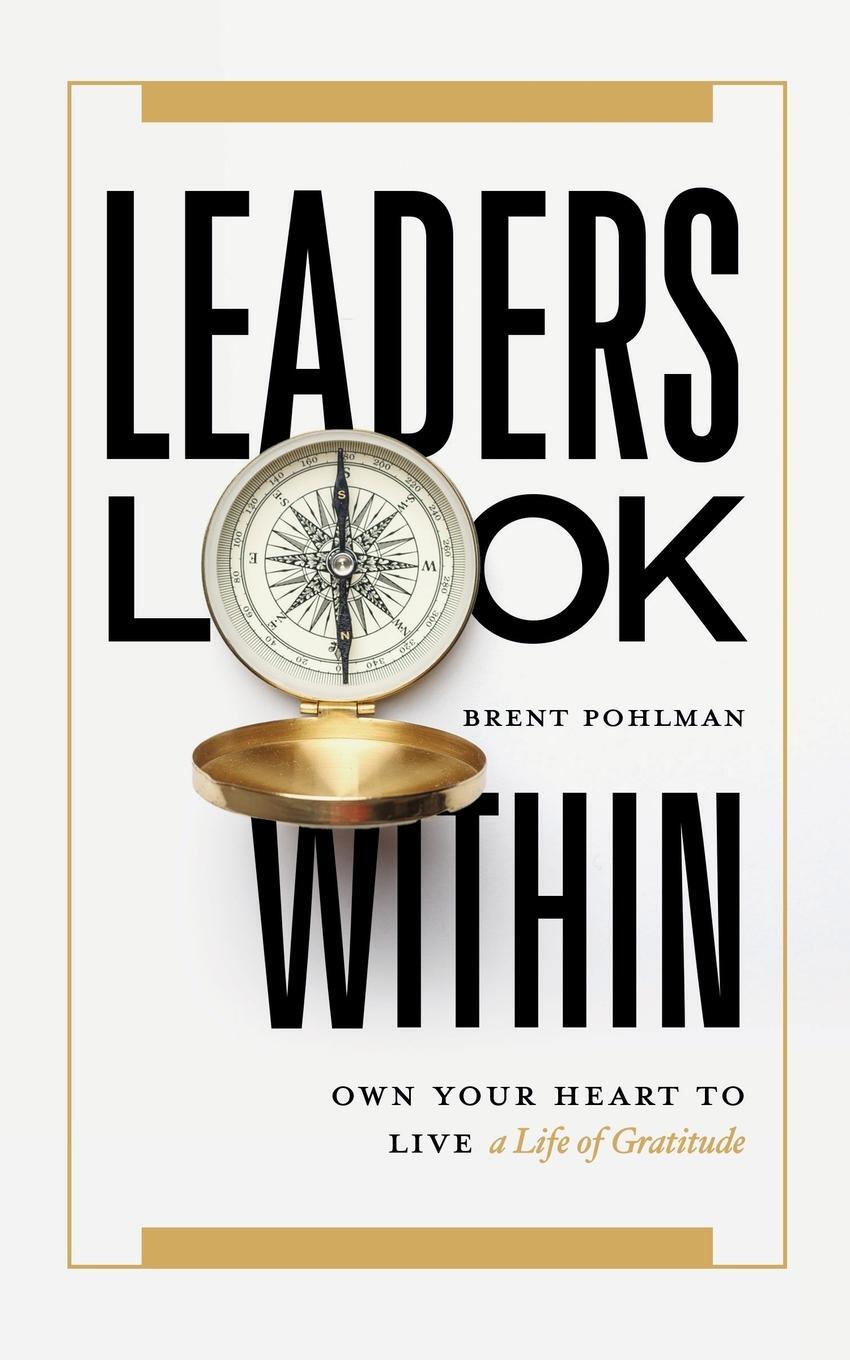 Cover: 9798987759400 | Leaders Look Within | Own Your Heart to Live a Life of Gratitude