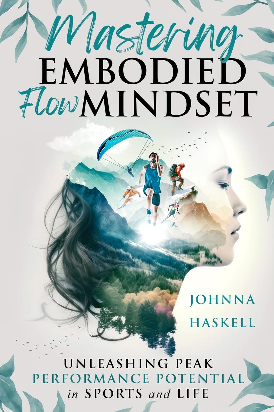 Cover: 9781964562001 | Mastering Embodied Flow Mindset | Johnna Haskell | Taschenbuch | 2024