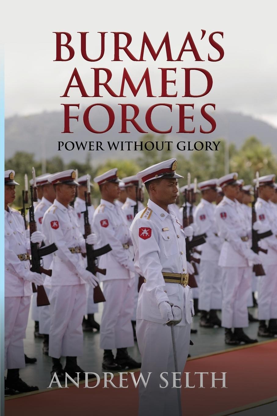 Cover: 9781910736777 | Burma's Armed Forces | Power without Glory | Andrew Selth | Buch