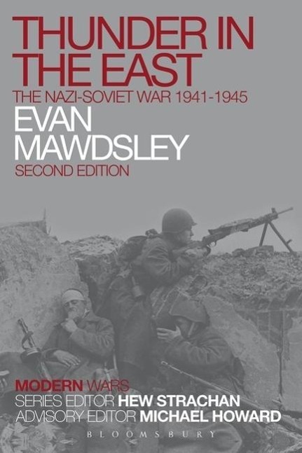 Cover: 9781472511669 | THUNDER IN THE EAST | The Nazi-Soviet War 1941-1945 | Evan Mawdsley