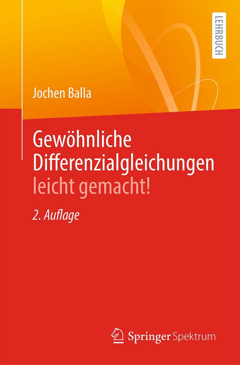 Cover: 9783662647516 | Gewöhnliche Differenzialgleichungen leicht gemacht! | Jochen Balla