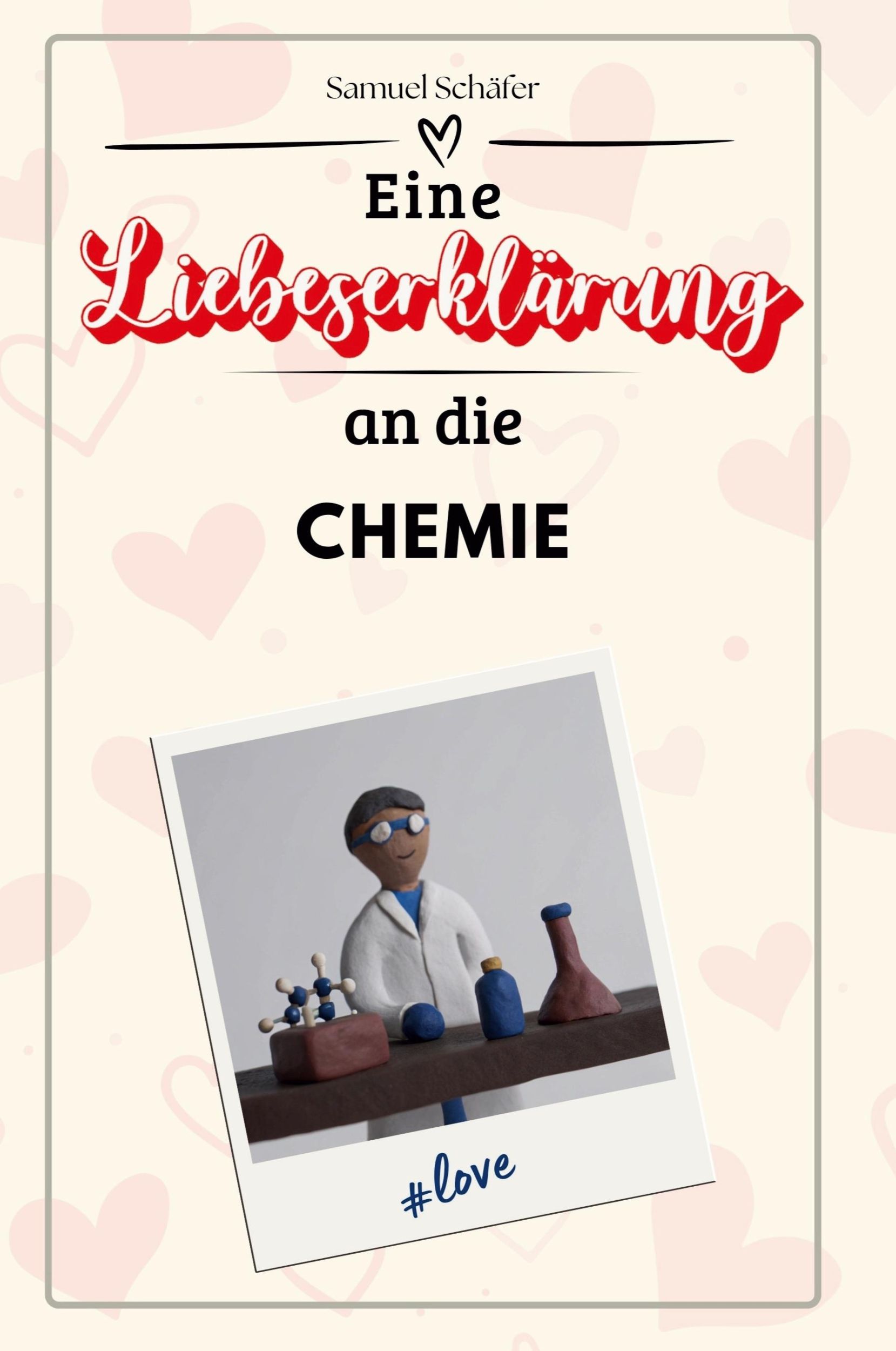 Cover: 9783759143525 | Eine Liebeserklärung an die Chemie | Samuel Schäfer | Taschenbuch