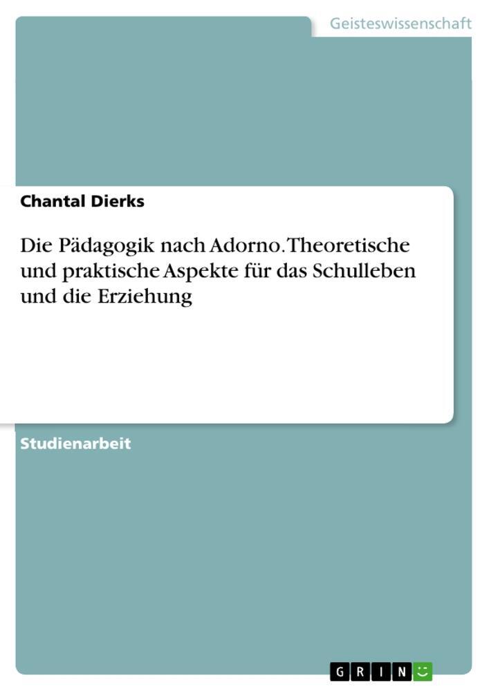 Cover: 9783668594197 | Die Pädagogik nach Adorno. Theoretische und praktische Aspekte für...