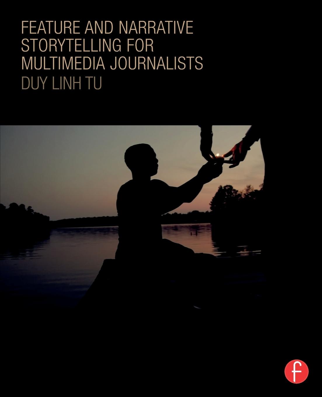 Cover: 9780415729086 | Feature and Narrative Storytelling for Multimedia Journalists | Tu