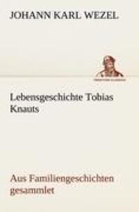 Cover: 9783842421790 | Lebensgeschichte Tobias Knauts | Aus Familiengeschichten gesammlet