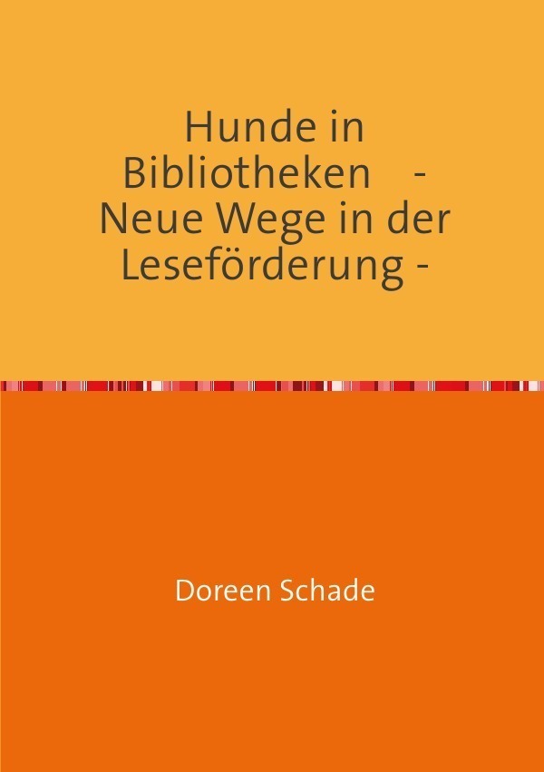 Cover: 9783844225730 | Hunde in Bibliotheken | Neue Wege in der Leseförderung | Doreen Schade