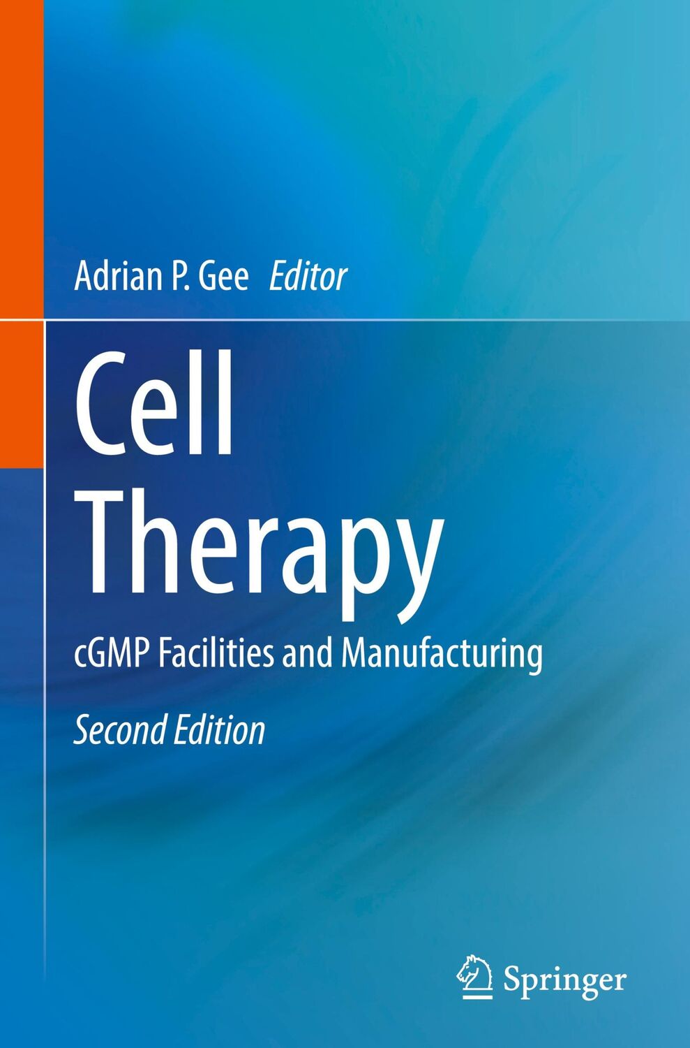 Cover: 9783030755355 | Cell Therapy | cGMP Facilities and Manufacturing | Adrian P. Gee | x