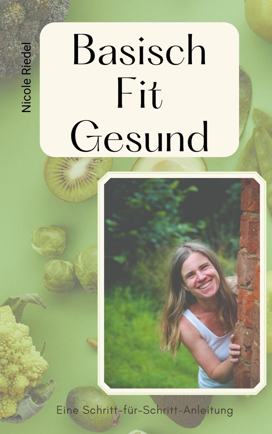 Cover: 9783758364501 | Basisch Fit Gesund | Nicole Riedel | Taschenbuch | Paperback | 184 S.