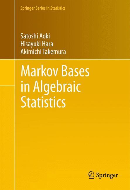 Cover: 9781461437185 | Markov Bases in Algebraic Statistics | Satoshi Aoki (u. a.) | Buch