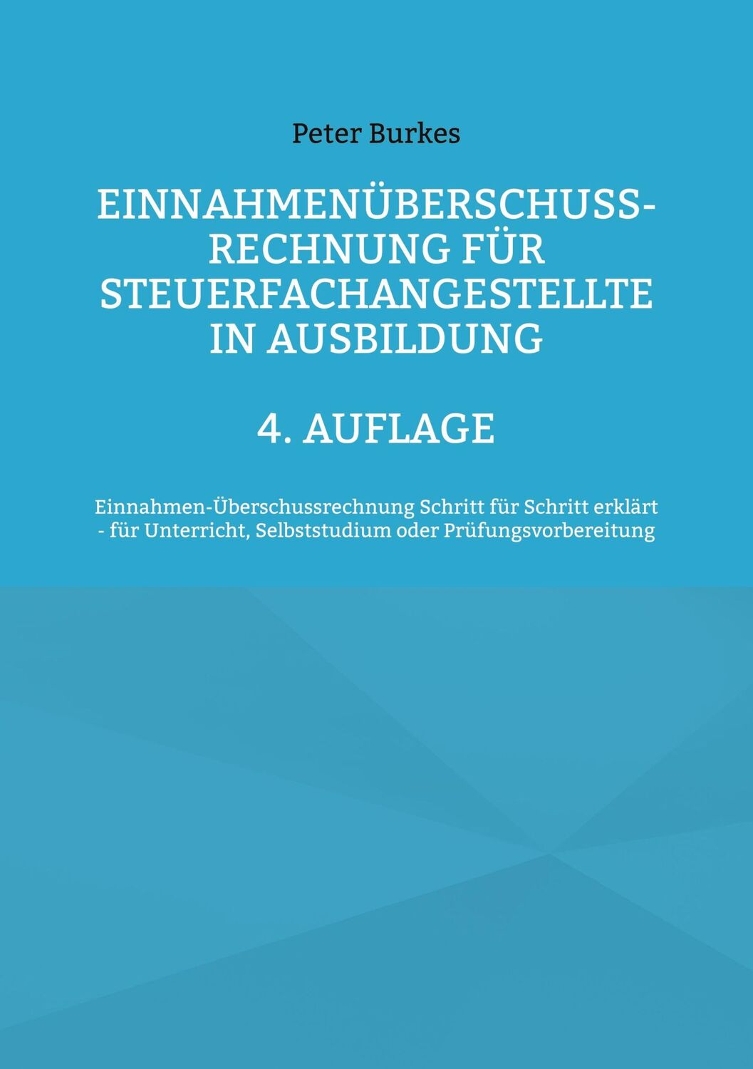 Cover: 9783732247929 | 4/3 Rechnung für Steuerfachangestellte in Ausbildung | Peter Burkes