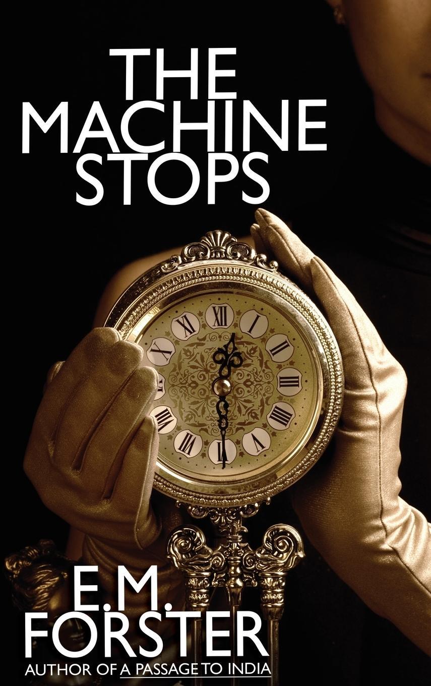 Cover: 9781434442123 | The Machine Stops | E. M. Forster | Buch | HC gerader Rücken kaschiert