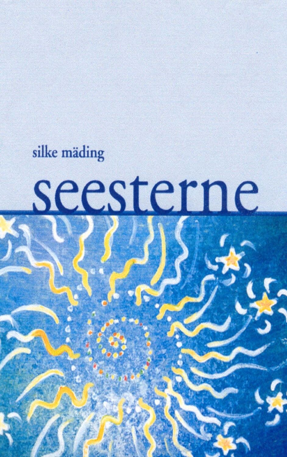 Cover: 9783935007153 | Seesterne | Silke Mäding | Taschenbuch | Paperback | 68 S. | Deutsch