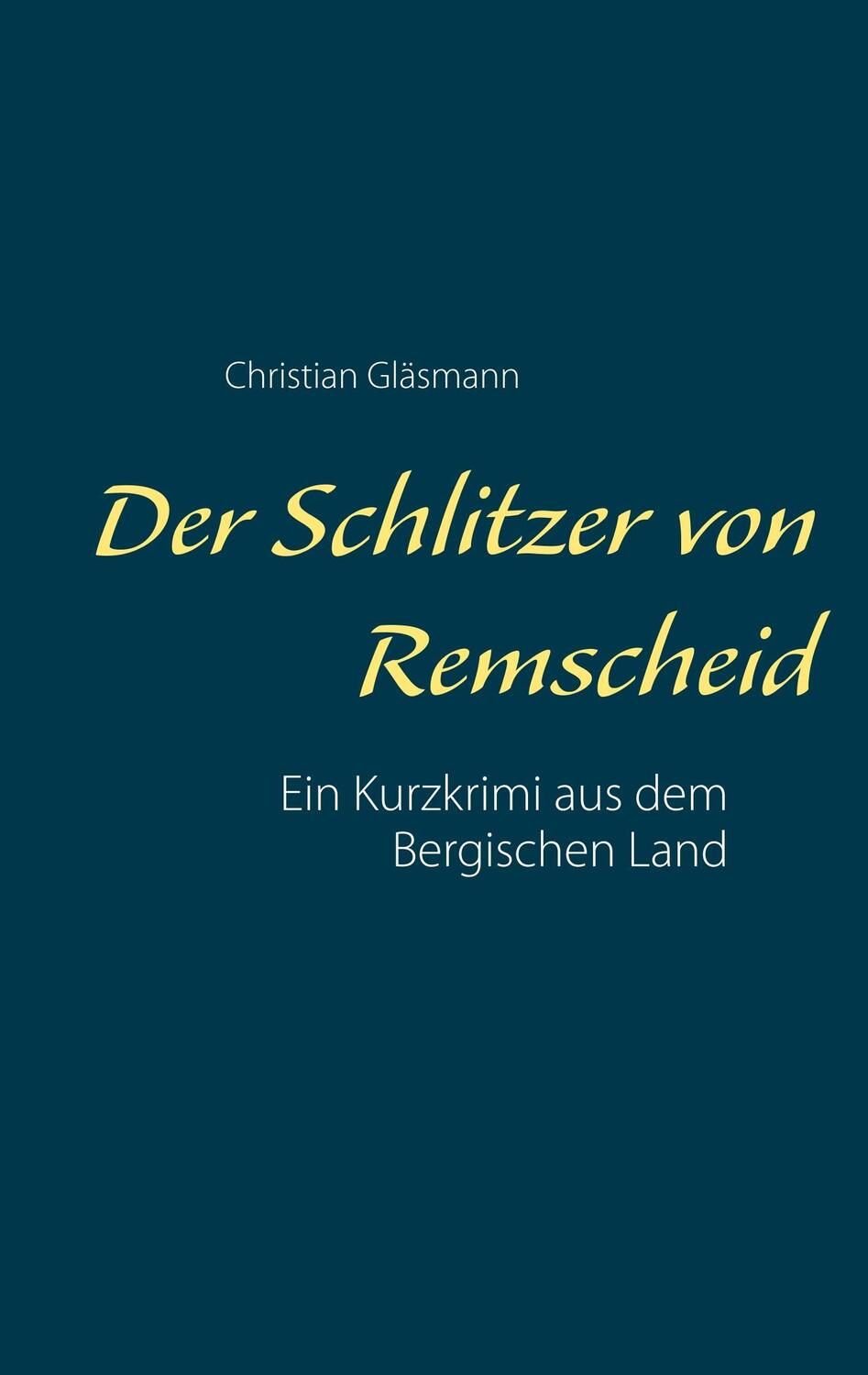 Cover: 9783746011288 | Der Schlitzer von Remscheid | Ein Kurzkrimi aus dem Bergischen Land