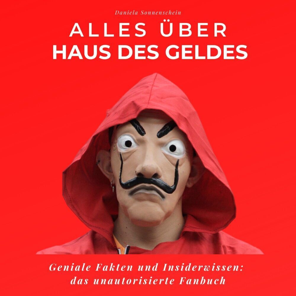 Cover: 9783750514089 | Alles über Haus des Geldes | Daniela Sonnenschein | Taschenbuch | 2022