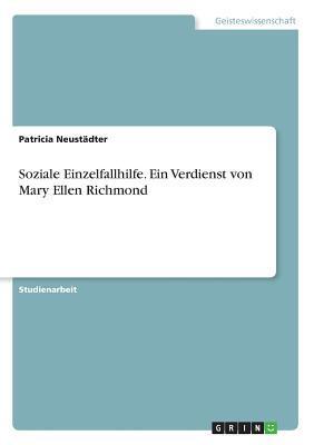 Cover: 9783668753990 | Soziale Einzelfallhilfe. Ein Verdienst von Mary Ellen Richmond | Buch