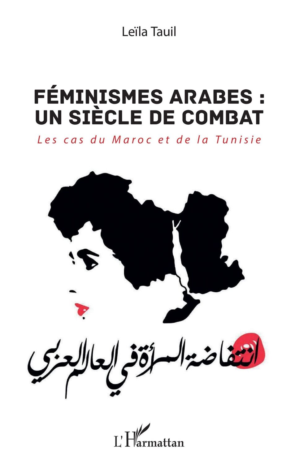 Cover: 9782343146430 | Féminismes arabes : un siècle de combat | Leïla Tauil | Taschenbuch