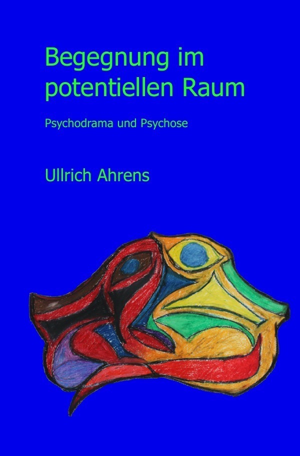 Cover: 9783869318738 | Begegnung im potentiellen Raum. | Psychodrama und Psychose | Ahrens