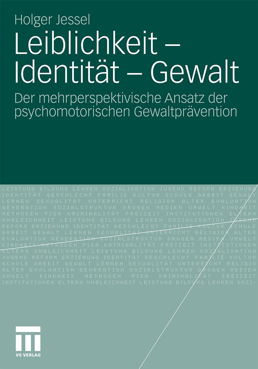 Cover: 9783531175607 | Leiblichkeit - Identität - Gewalt | Holger Jessel | Taschenbuch | 2010