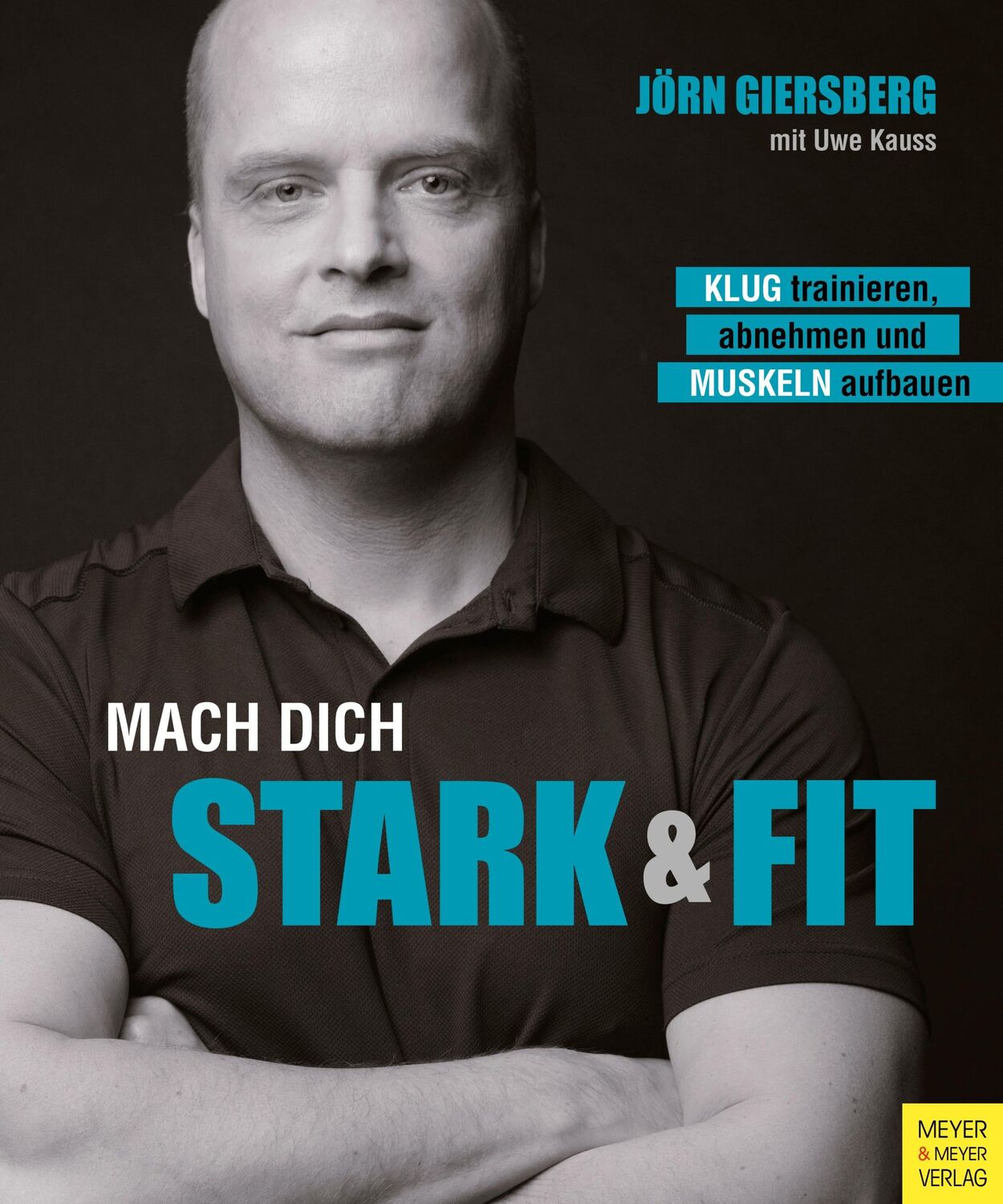 Cover: 9783840375774 | Mach dich stark &amp; fit | Klug trainieren, abnehmen und Muskeln aufbauen