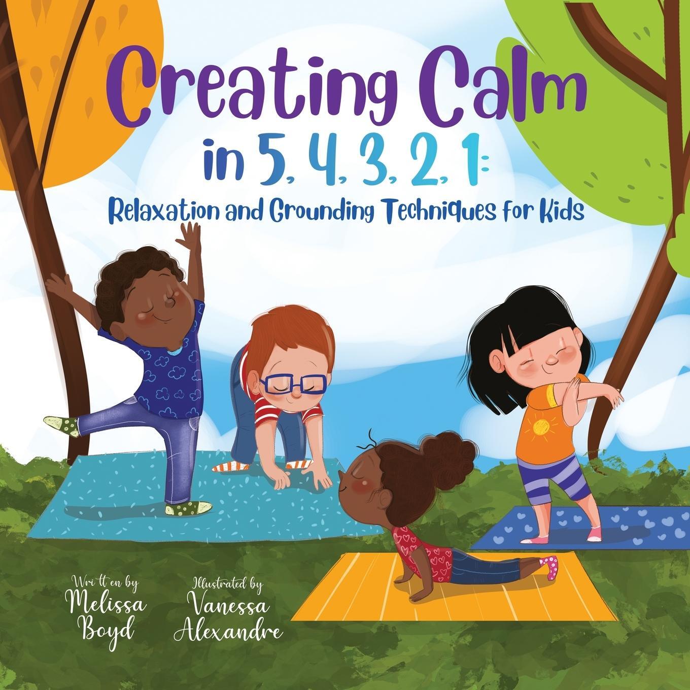 Cover: 9781955170079 | Creating Calm in 5, 4, 3, 2, 1 | Relaxation Techniques for Kids | Boyd