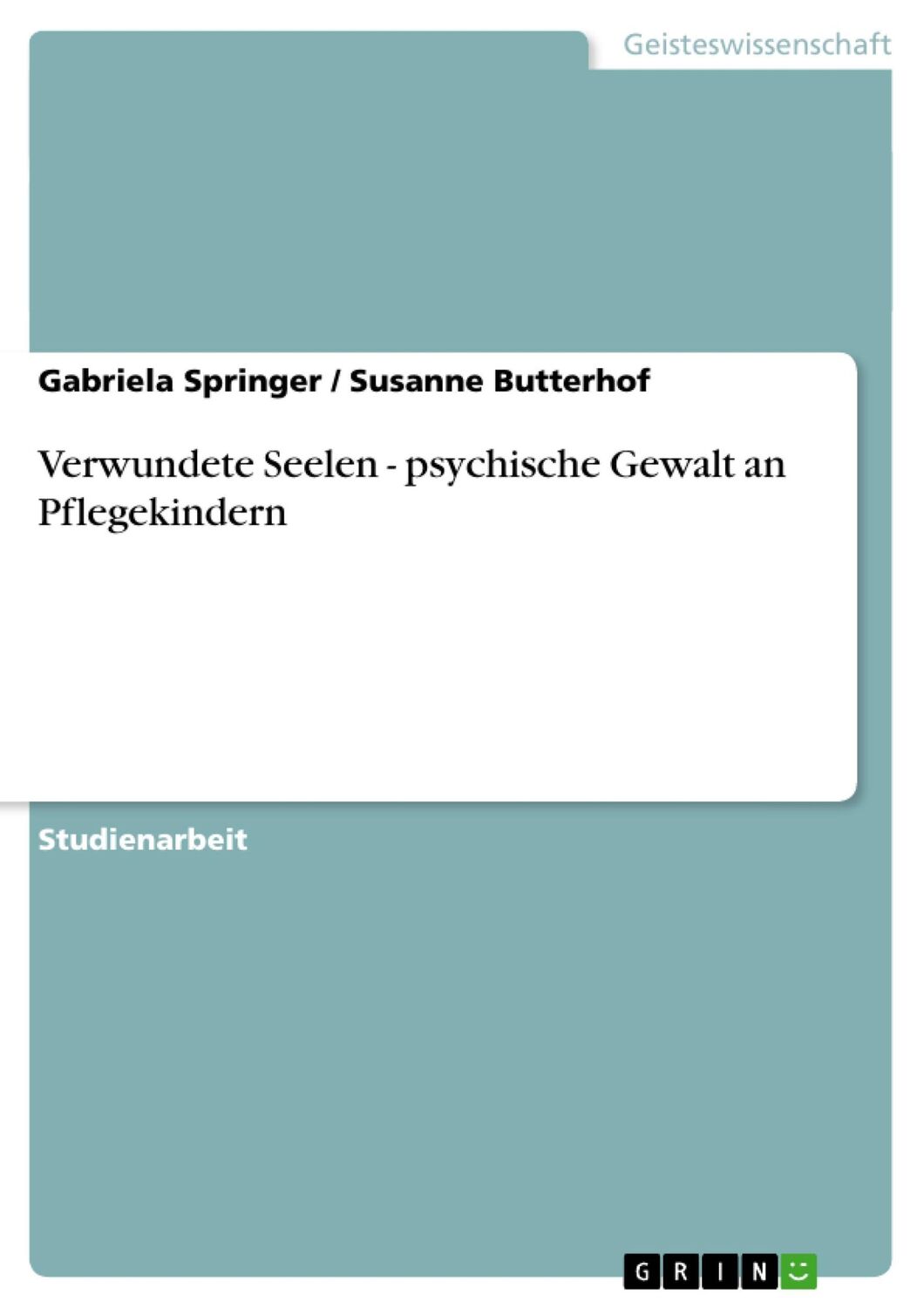 Cover: 9783638850841 | Verwundete Seelen - psychische Gewalt an Pflegekindern | Taschenbuch