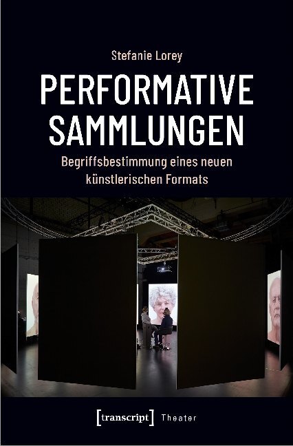 Cover: 9783837652390 | Performative Sammlungen | Stefanie Lorey | Taschenbuch | Klebebindung