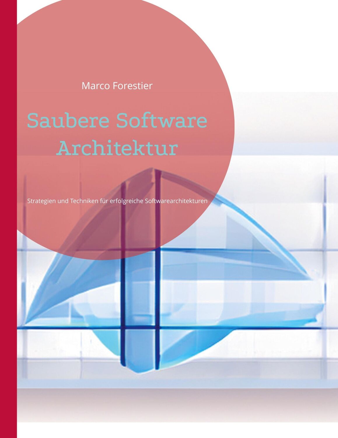 Cover: 9783757821661 | Saubere Software Architektur | Marco Forestier | Taschenbuch | 496 S.