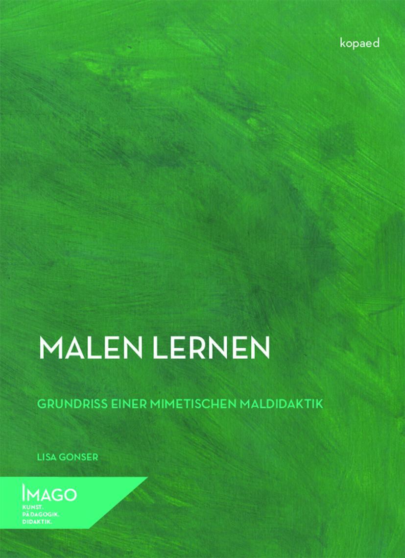 Cover: 9783867365055 | Malen lernen | Grundriss einer mimetischen Maldidaktik | Lisa Gonser