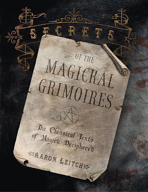 Cover: 9780738703039 | Secrets of the Magickal Grimoires | Aaron Leitch | Taschenbuch | 2005