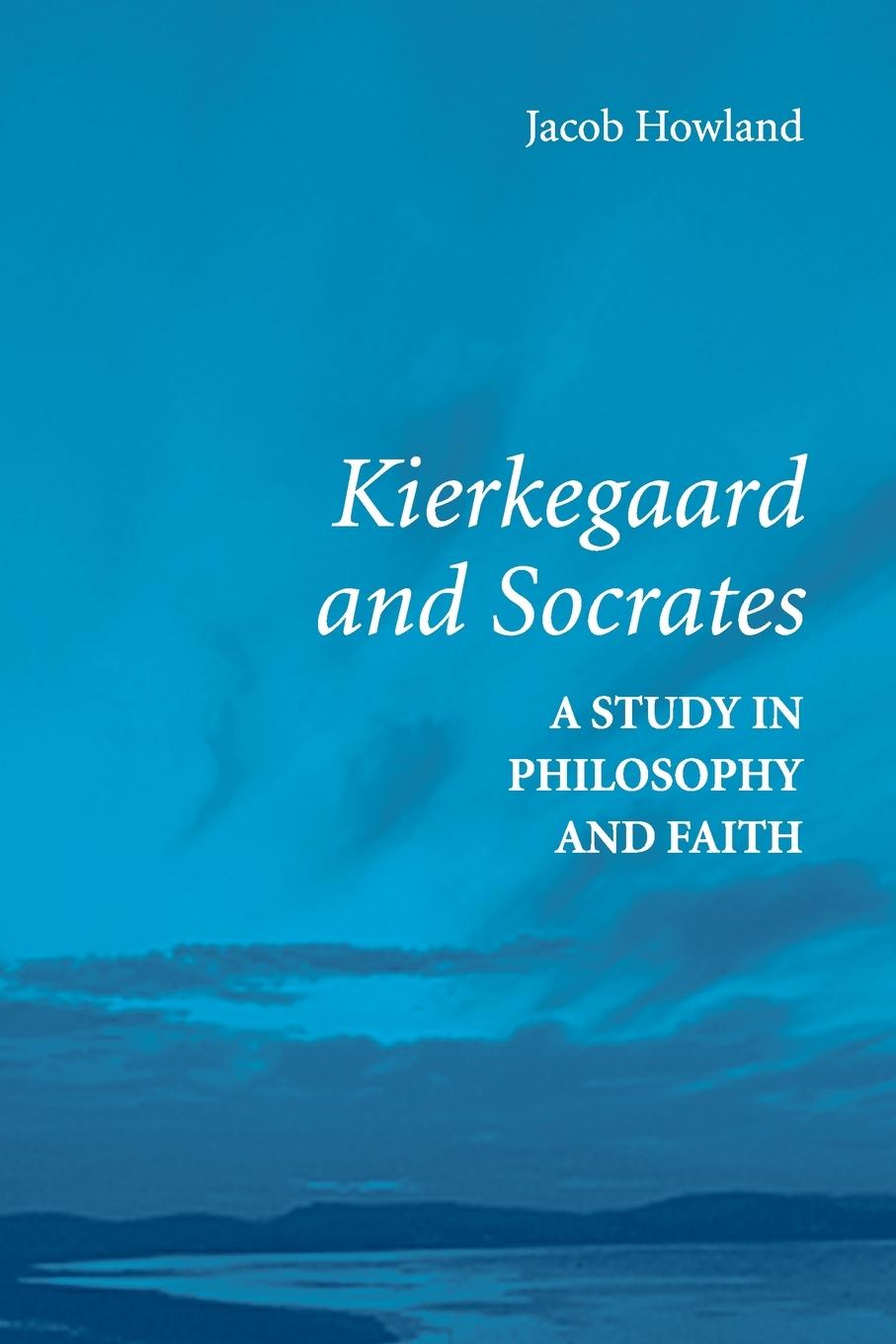 Cover: 9780521730365 | Kierkegaard and Socrates | Jacob Howland | Taschenbuch | Paperback