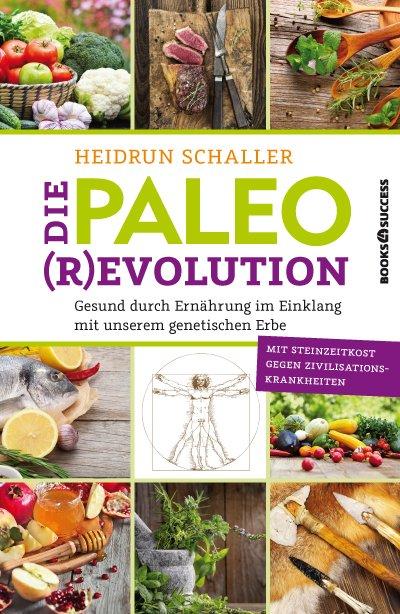 Cover: 9783864702433 | Die Paleo-Revolution | Heidrun Schaller | Buch | 320 S. | Deutsch